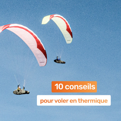10 conseils pour voler en thermique